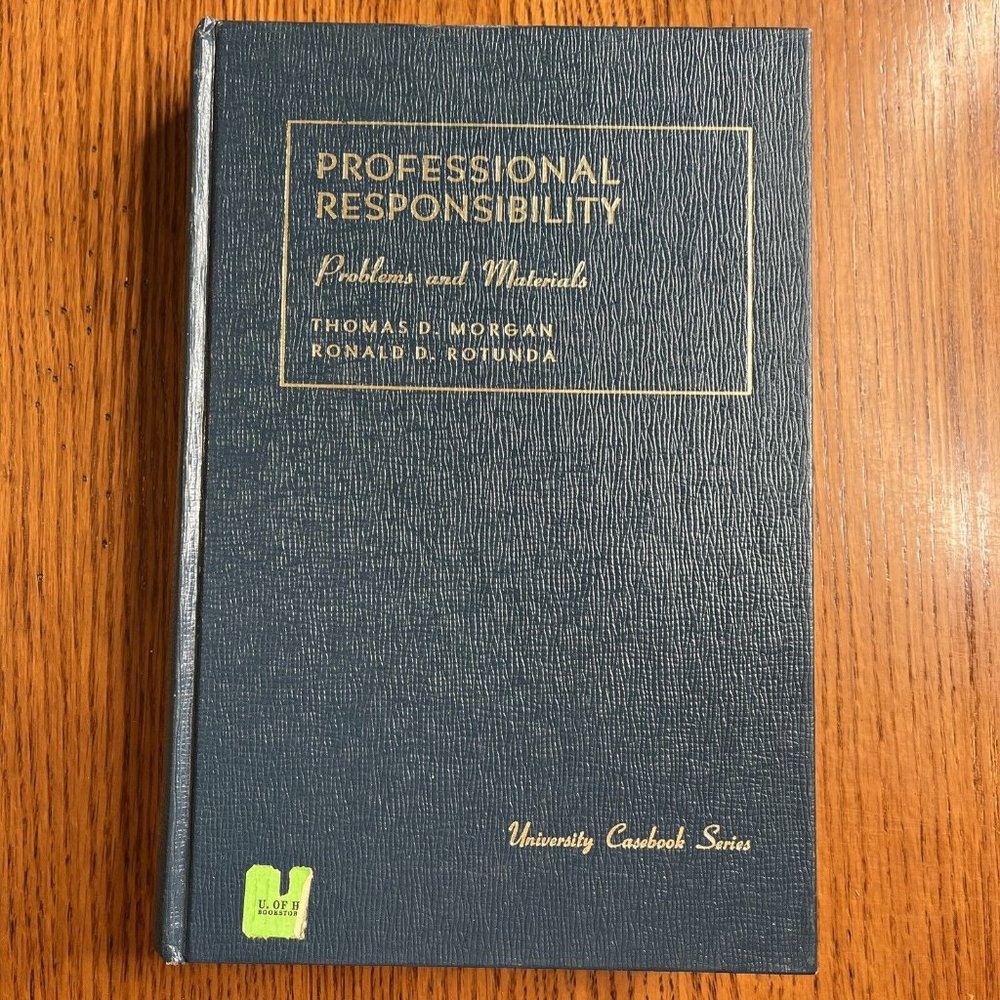 Professional Responsibility, Problems and Materials, Abridged (University Casebo
